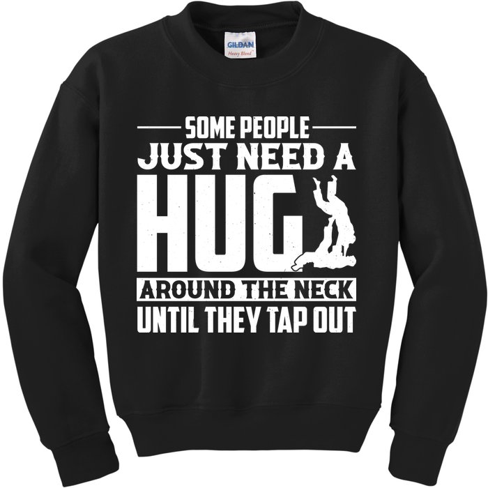 Funny Jiu Jitsu Some People Just Need A Hug Around The Neck Kids Sweatshirt