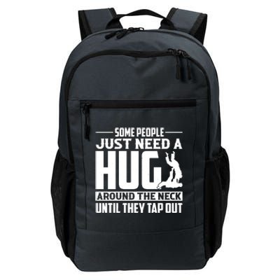 Funny Jiu Jitsu Some People Just Need A Hug Around The Neck Daily Commute Backpack