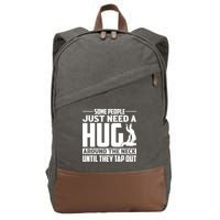 Funny Jiu Jitsu Some People Just Need A Hug Around The Neck Cotton Canvas Backpack