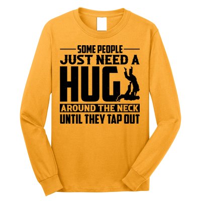 Funny Jiu Jitsu Some People Just Need A Hug Around The Neck Long Sleeve Shirt