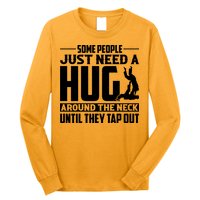 Funny Jiu Jitsu Some People Just Need A Hug Around The Neck Long Sleeve Shirt
