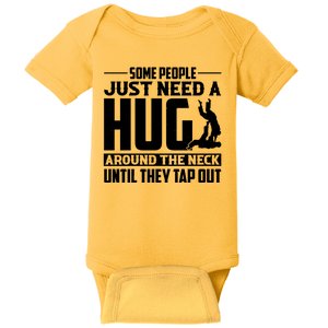 Funny Jiu Jitsu Some People Just Need A Hug Around The Neck Baby Bodysuit