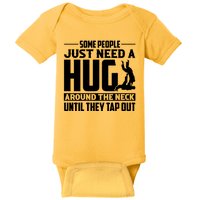 Funny Jiu Jitsu Some People Just Need A Hug Around The Neck Baby Bodysuit