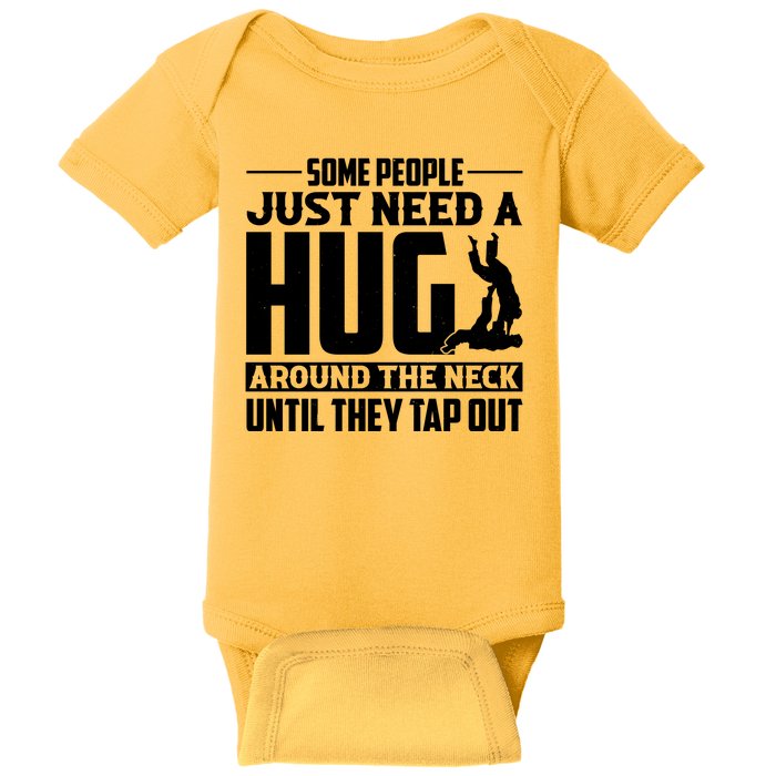 Funny Jiu Jitsu Some People Just Need A Hug Around The Neck Baby Bodysuit