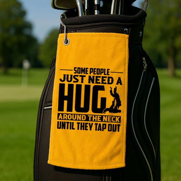 Funny Jiu Jitsu Some People Just Need A Hug Around The Neck Golf Towel