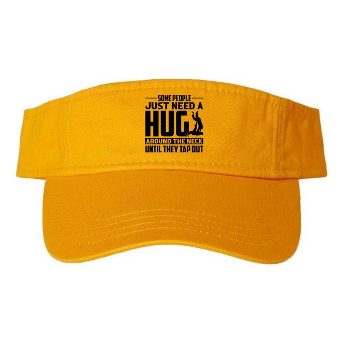 Funny Jiu Jitsu Some People Just Need A Hug Around The Neck Valucap Bio-Washed Visor