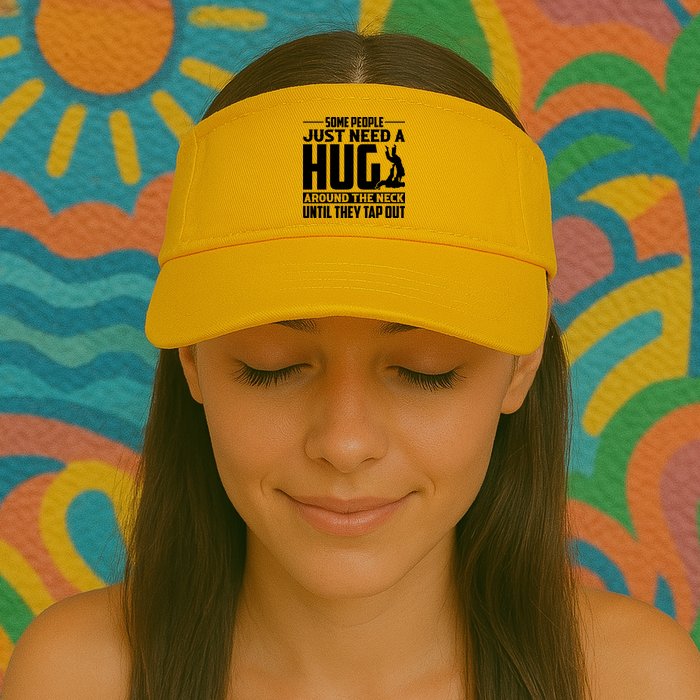 Funny Jiu Jitsu Some People Just Need A Hug Around The Neck Visor