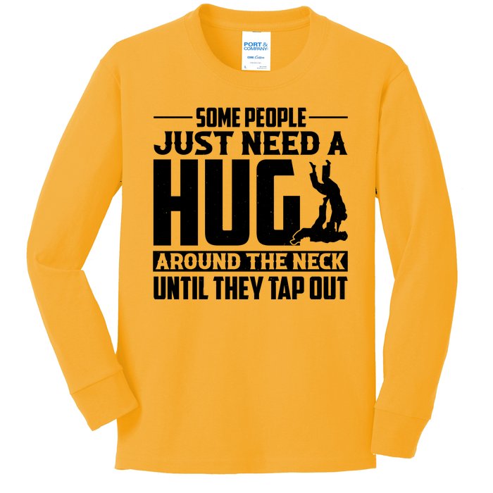 Funny Jiu Jitsu Some People Just Need A Hug Around The Neck Kids Long Sleeve Shirt