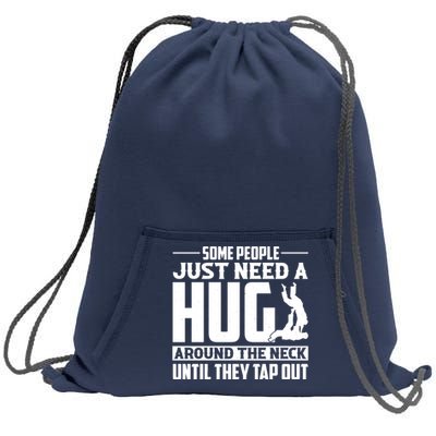 Funny Jiu Jitsu Some People Just Need A Hug Around The Neck Sweatshirt Cinch Pack Bag