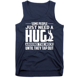 Funny Jiu Jitsu Some People Just Need A Hug Around The Neck Tank Top