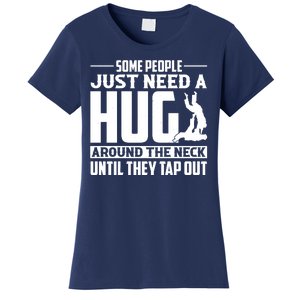 Funny Jiu Jitsu Some People Just Need A Hug Around The Neck Women's T-Shirt