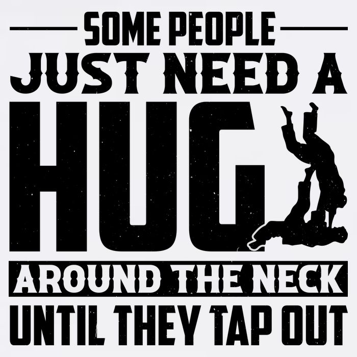 Funny Jiu Jitsu Some People Just Need A Hug Around The Neck Garment-Dyed Sweatshirt