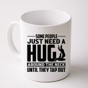 Funny Jiu Jitsu Some People Just Need A Hug Around The Neck Coffee Mug