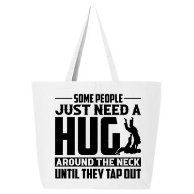 Funny Jiu Jitsu Some People Just Need A Hug Around The Neck 25L Jumbo Tote