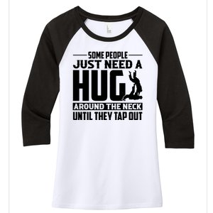 Funny Jiu Jitsu Some People Just Need A Hug Around The Neck Women's Tri-Blend 3/4-Sleeve Raglan Shirt