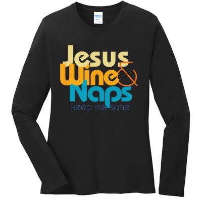 Funny Jesus Lover I love Wine and Naps Keep Me Sane Ladies Long Sleeve Shirt