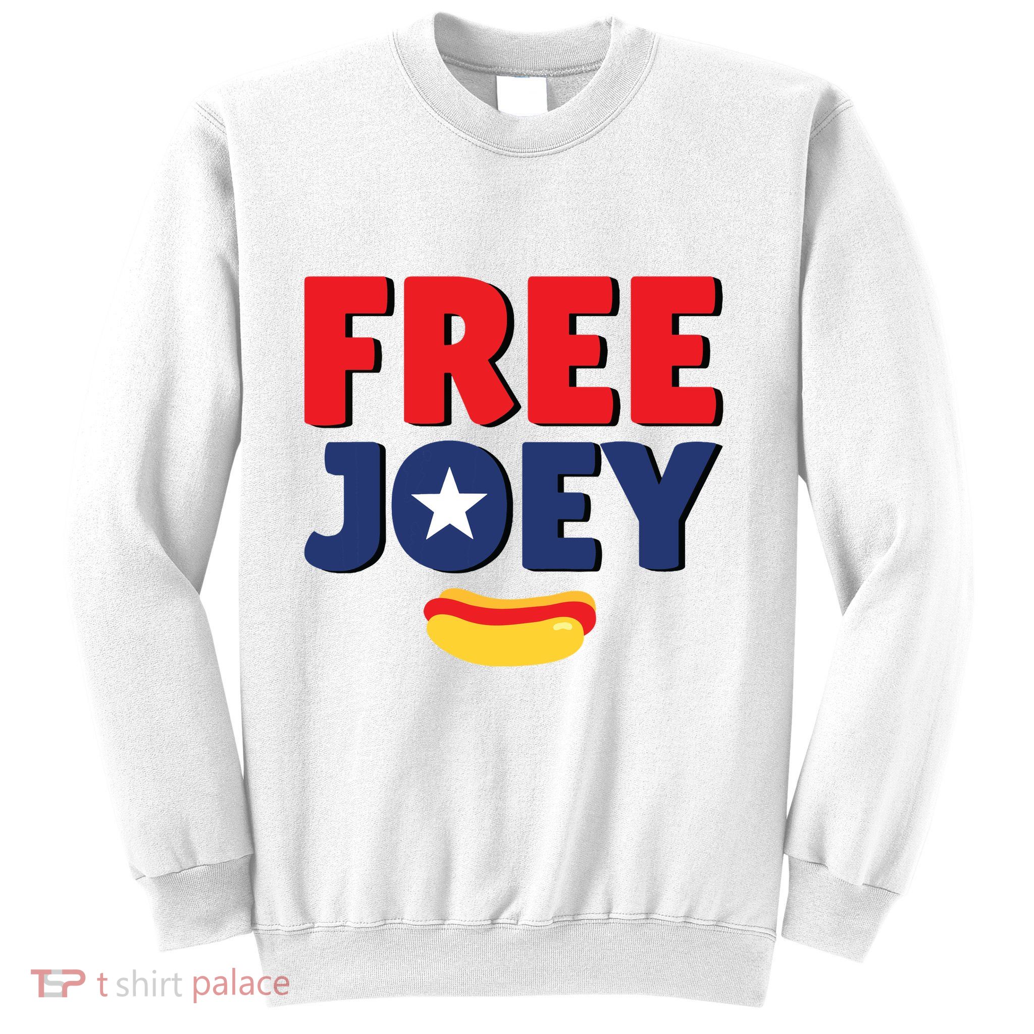 Free Joey Let Joey Eat Sweatshirt