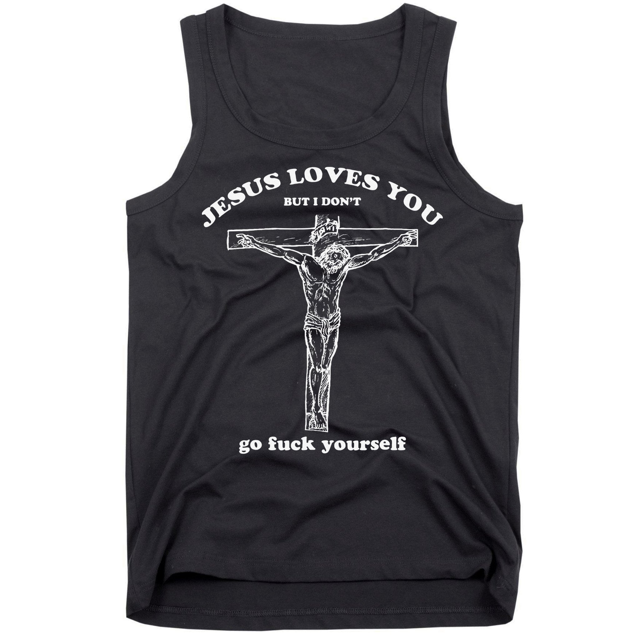 Funny Jesus Loves You But I Dont Tank Top