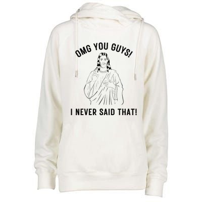 Funny Jesus Meme Omg You Guys I Never Said That Womens Funnel Neck Pullover Hood