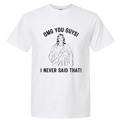 Funny Jesus Meme Omg You Guys I Never Said That Garment-Dyed Heavyweight T-Shirt