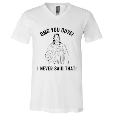 Funny Jesus Meme Omg You Guys I Never Said That V-Neck T-Shirt