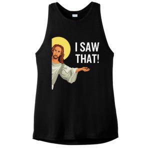 Funny Jesus Meme I Saw That Christian Quote God Is Watching Ladies PosiCharge Tri-Blend Wicking Tank