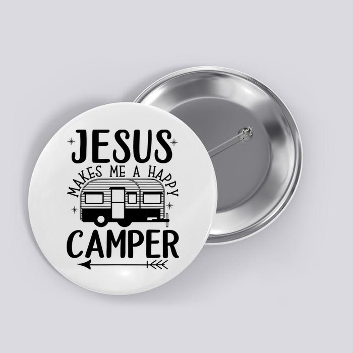 Funny Jesus Makes Me A Happy Camper Button