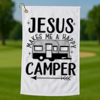 Funny Jesus Makes Me A Happy Camper Golf Towel