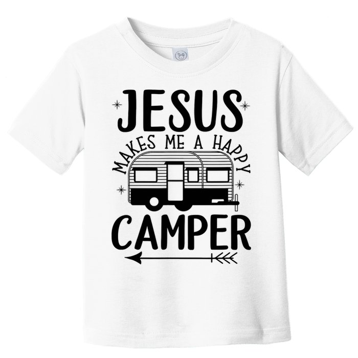 Funny Jesus Makes Me A Happy Camper Toddler T-Shirt