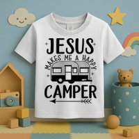 Funny Jesus Makes Me A Happy Camper Toddler T-Shirt