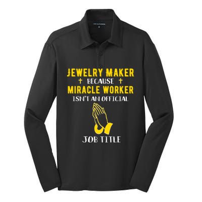 Funny Jewelry Maker Because Miracle Worker Isn't A Job Title Gift Silk Touch Performance Long Sleeve Polo