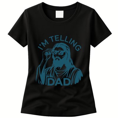 Funny Jesus Meme IM Telling Dad Jesus Christian Womens T-Shirt