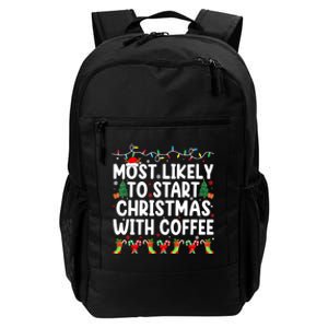 Funny Joy Most Likely To Start Christmas With Coffee Xmas Family Gift Daily Commute Backpack