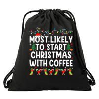 Funny Joy Most Likely To Start Christmas With Coffee Xmas Family Gift Drawstring Bag