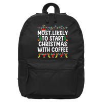 Funny Joy Most Likely To Start Christmas With Coffee Xmas Family Gift 16 in Basic Backpack