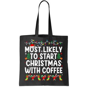 Funny Joy Most Likely To Start Christmas With Coffee Xmas Family Gift Tote Bag