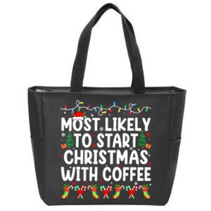 Funny Joy Most Likely To Start Christmas With Coffee Xmas Family Gift Zip Tote Bag