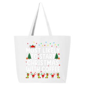 Funny Joy Most Likely To Start Christmas With Coffee Xmas Family Gift 25L Jumbo Tote