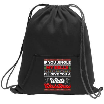 Funny Jingle My Bells Give You White Ugly Christmas Sweatshirt Cinch Pack Bag