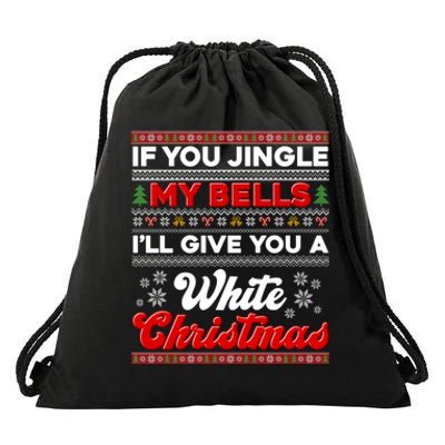 Funny Jingle My Bells Give You White Ugly Christmas Drawstring Bag