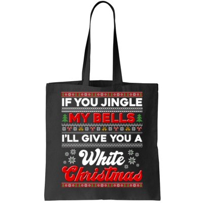 Funny Jingle My Bells Give You White Ugly Christmas Tote Bag