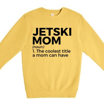 Funny Jetski Mom Definition Jet Skiing Cool Gift Premium Crewneck Sweatshirt