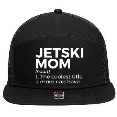 Funny Jetski Mom Definition Jet Skiing Cool Gift 7 Panel Mesh Trucker Snapback Hat