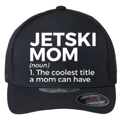 Funny Jetski Mom Definition Jet Skiing Cool Gift Flexfit Unipanel Trucker Cap