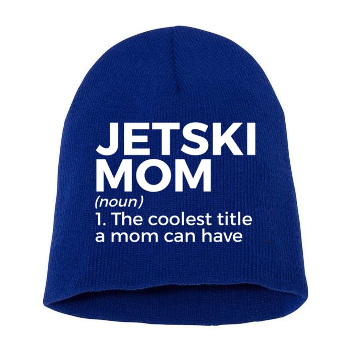 Funny Jetski Mom Definition Jet Skiing Cool Gift Short Acrylic Beanie