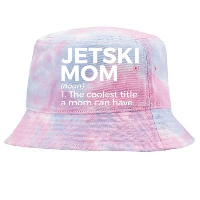 Funny Jetski Mom Definition Jet Skiing Cool Gift Tie-Dyed Bucket Hat