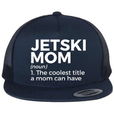 Funny Jetski Mom Definition Jet Skiing Cool Gift Flat Bill Trucker Hat