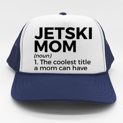 Funny Jetski Mom Definition Jet Skiing Cool Gift Trucker Hat