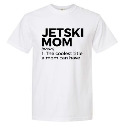 Funny Jetski Mom Definition Jet Skiing Cool Gift Garment-Dyed Heavyweight T-Shirt