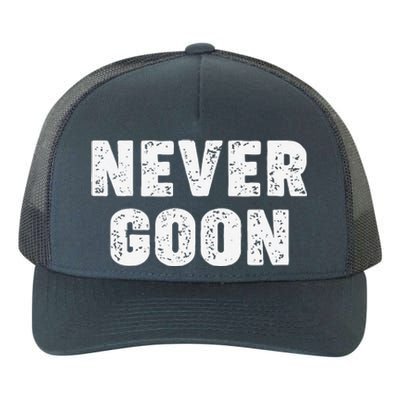 Funny Joke Never Goon Quote Humor Design Gym Yupoong Adult 5-Panel Trucker Hat